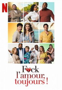 F*ck l'Amour, Toujours ! (2022) streaming